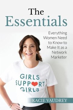 The Essentials: Everything Women Need to Know to Make It as a Network Marketer - Vaudrey, Kacie