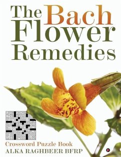 The Bach Flower Remedies: Crossword Puzzle Book - Raghbeer Bfrp, Alka