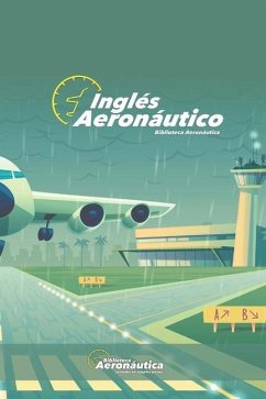 Inglés Aeronáutico: Un libro de inglés explicado en español - Conforti, Facundo