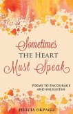 Sometimes the Heart Must Speak: Poems to Encourage and Enlighten