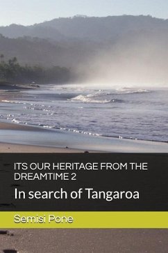 Its Our Heritage from the Dreamtime 2: In search of Tangaroa - Pone, Semisi