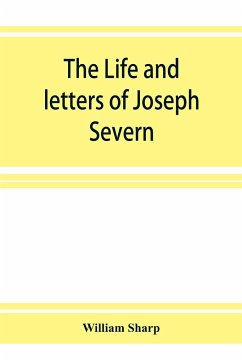 The life and letters of Joseph Severn - Sharp, William