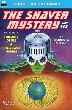The Shaver Mystery, Book Six - Shaver, Richard S.