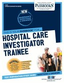 Hospital Care Investigator Trainee (C-327): Passbooks Study Guide Volume 327