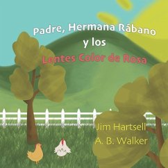 Padre, Hermana Rábano y los Lentes Color de Rosa - Hartsell, Jim