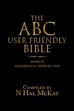 The ABC User Friendly Bible: Books in Alphabetical Order KJV Text