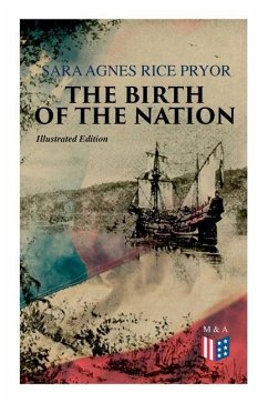 The Birth of the Nation (Illustrated Edition): Jamestown, 1607 - Pryor, Sara Agnes Rice