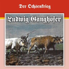 Der Ochsenkrieg (MP3-Download) - Ganghofer, Ludwig; Chevalier, George