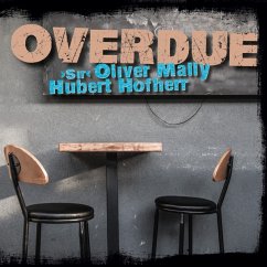 Overdue - Sir Oliver Mally/Hofherr,Hubert