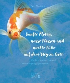 Sanfte Pfoten, nasse Flossen und nackte Füße auf dem Weg zu Gott - Seul, Albert