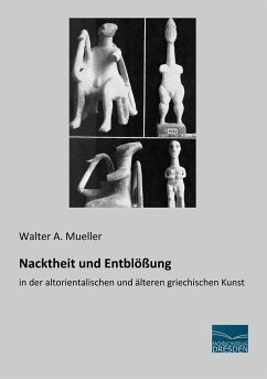 Nacktheit und Entblößung - Mueller, Walter A.