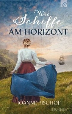 Wie Schiffe am Horizont - Bischof, Joanne