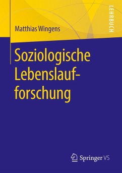 Soziologische Lebenslaufforschung - Wingens, Matthias