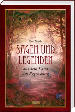 Sagen und Legenden aus dem Land um Regensburg - Motyka, Gustl