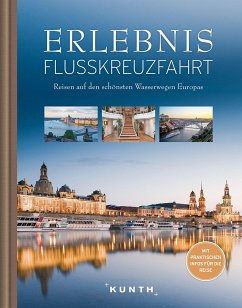 KUNTH Bildband Erlebnis Flusskreuzfahrt - Holupirek, Katinka