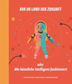 Ava im Land der Zukunft oder Wie künstliche Intelligenz funktioniert - Tadeusiewicz, Ryszard;Mazurek, Maria