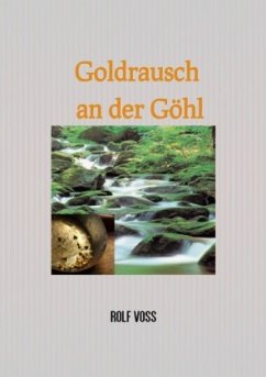 Goldrausch an der Göhl - Voss, Rolf