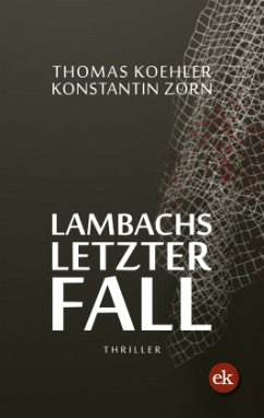 Lambachs letzter Fall - Koehler, Thomas;Zorn, Konstantin