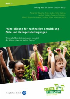 Frühe Bildung für nachhaltige Entwicklung - Ziele und Gelingensbedingungen - Kauertz, Alexander;Molitor, Heike;Saffran, Andrea