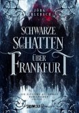 Schwarze Schatten über Frankfurt Schwarze Schatten über Frankfurt