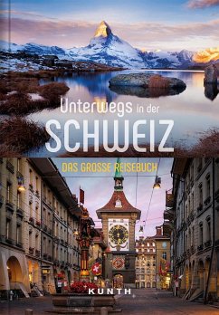 KUNTH Unterwegs in der Schweiz - Bloch, Romana; Schott, Julia