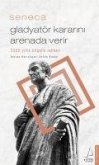 Gladyatör Kararini Arenada Verir - Seneca