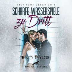 Scharfe Wasserspiele zu dritt / Erotik Audio Story / Erotisches Hörbuch (MP3-Download) - Taylor, Trinity