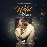 Wild und nass / Erotik Audio Story / Erotisches Hörbuch (MP3-Download)