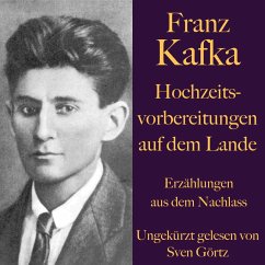 Franz Kafka: Hochzeitsvorbereitungen auf dem Lande. (MP3-Download) - Kafka, Franz