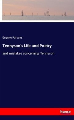 Tennyson's Life and Poetry