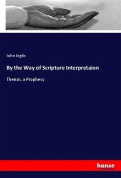 By the Way of Scripture Interpretaion - Inglis, John