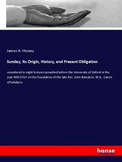 Sunday, Its Origin, History, and Present Obligation