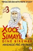 Xoce Simayîl, Dînê Bîrewer