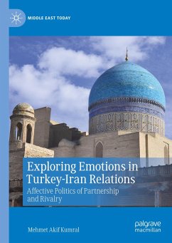 Exploring Emotions in Turkey-Iran Relations - Kumral, Mehmet Akif