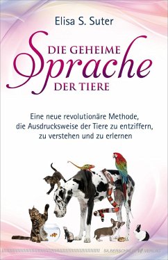 Die geheime Sprache der Tiere - Suter, Elisa S.
