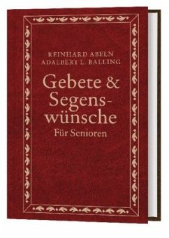 Gebete & Segenswünsche für Senioren - Abeln, Reinhard;Balling, Adalbert L.