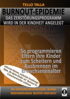 BURNOUT-Epidemie - Das Zerstörungsprogramm wird in der Kindheit angelegt - Talla, Tello