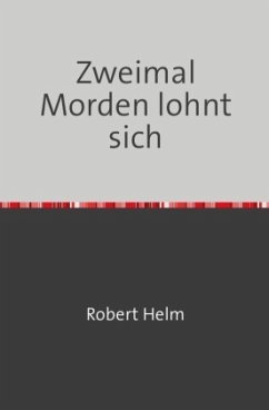 Zweimal Morden lohnt sich - Helm, Robert