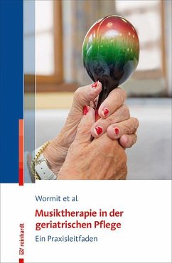 Musiktherapie in der geriatrischen Pflege - Wormit, Alexander; Hillecke, Thomas; Moreau, Dorothee von; Diener, Carsten