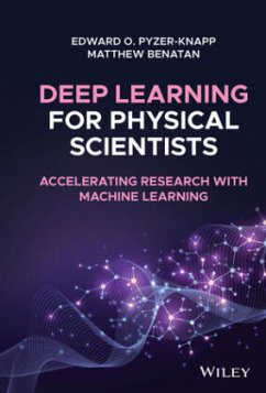 Deep Learning for Physical Scientists - Pyzer-Knapp, Edward O.;Benatan, Matthew
