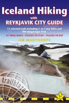 Iceland Hiking with Reykjavik City Guide: 11 Selected Trails Including 1- To 3-Day Hikes and the Laugavegur Trek - Manthorpe, Jim