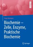 Biochemie - Zelle, Enzyme, Praktische Biochemie