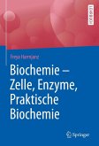 Biochemie - Zelle, Enzyme, Praktische Biochemie