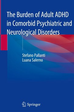 The Burden of Adult ADHD in Comorbid Psychiatric and Neurological Disorders - Pallanti, Stefano;Salerno, Luana