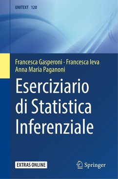Eserciziario di Statistica Inferenziale - Gasperoni, Francesca;Ieva, Francesca;Paganoni, Anna Maria