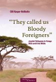 &quote;They called us Bloody Foreigners&quote;