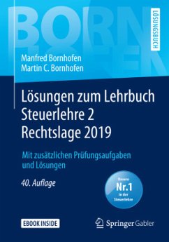 Lösungen zum Lehrbuch Steuerlehre 2 Rechtslage 2019, m. 1 Buch, m. 1 E-Book - Bornhofen, Manfred;Bornhofen, Martin C.