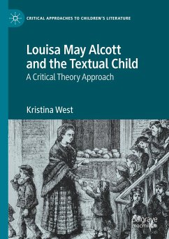 Louisa May Alcott and the Textual Child - West, Kristina