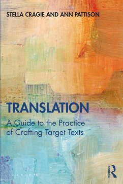 Translation: A Guide to the Practice of Crafting Target Texts - Cragie, Stella; Pattison, Ann