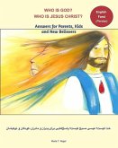Who is God? Who is Jesus Christ? Bilingual English and Farsi - Answers for Parents, Kids and New Believers